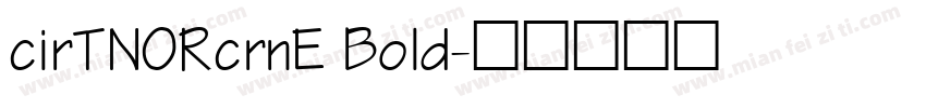 cirTNORcrnE Bold字体转换